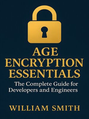 cover image of Age Encryption Essentials